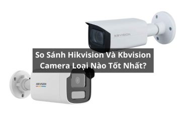 so sánh hikvision và kbvision